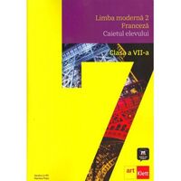 LIMBA FRANCEZA L2. Caietul elevului. Clasa a 7-a - Mariana Popa - Art Klett