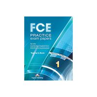 Curs de Limba Engleza FCE Practice Exam Papers 1 Teachers Book- EXPRESS