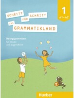 Schritt für Schritt ins Grammatikland 1 Übungsgrammatik für Kinder und Jugendliche - Hueber