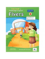 Cambridge YLE - Succeed in FLYERS - 2018 Format - 8 Practice Tests - OVERPRINTED Edition with Teacher's Guide - Global