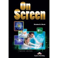 On Screen B1+, Manualul elevului (revizuit 2015) -Express Publishing