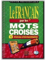 LE FRANCAIS PAR LE MOTS CROISES 1 - Edition photocopiable- ELI