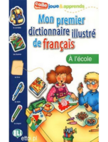 Mon premier dictionnaire illustre de francais - L'école