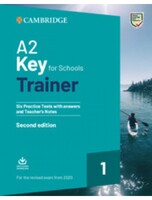 A2 Key for Schools Trainer Six Practice Tests with Answers - Cambridge