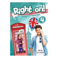 Right On 4, Manualul elevului - Express Publishing