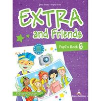 Extra and Friends 6, Manualul elevului - Express Publishing